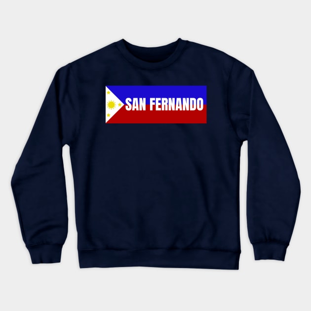 San Fernando City Pampanga in Philippines Flag Crewneck Sweatshirt by aybe7elf